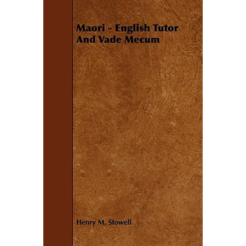 Maori - English Tutor And Vade Mecum
