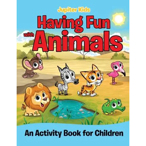 Having Fun with Animals (An Activity Book for Children)