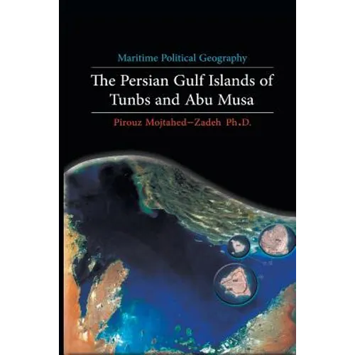 Maritime Political Geography: The Persian Gulf Islands of Tunbs and Abu Musa