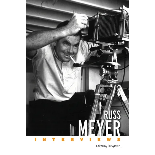 Russ Meyer: Interviews