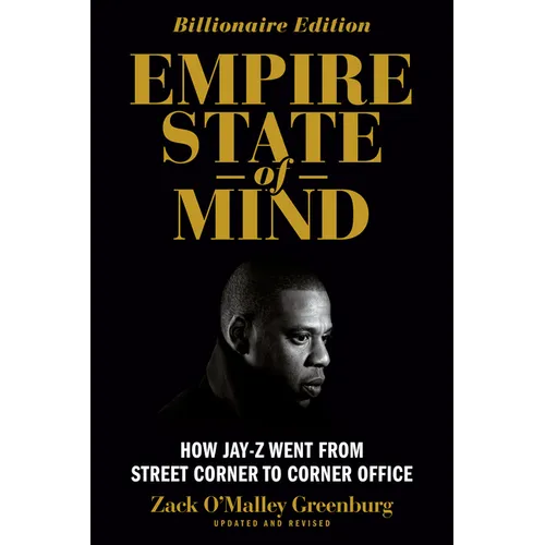 Empire State of Mind: How Jay Z Went from Street Corner to Corner Office, Revised Edition