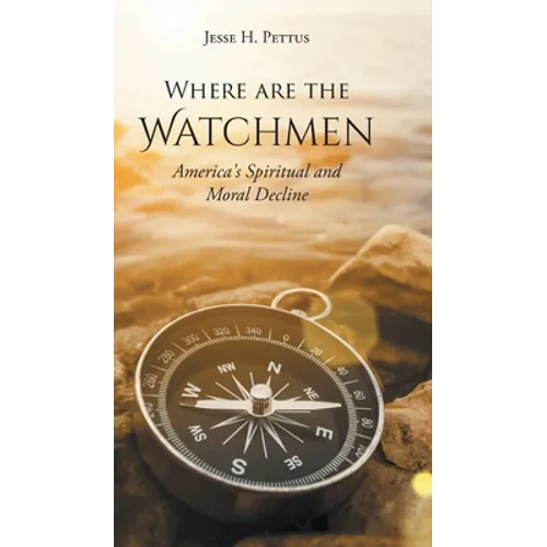 Where are the Watchmen: America's Spiritual and Moral Decline