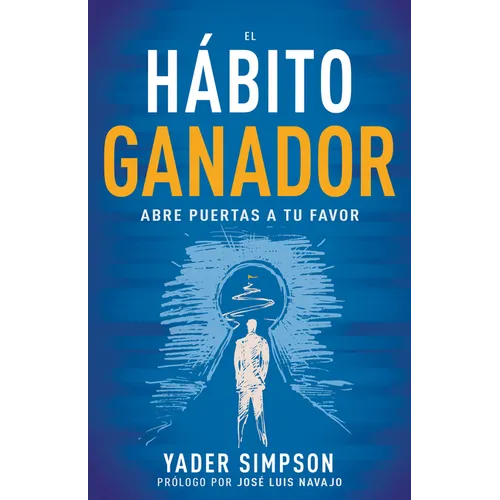 El Hábito Ganador: Abre Puertas a Tu Favor