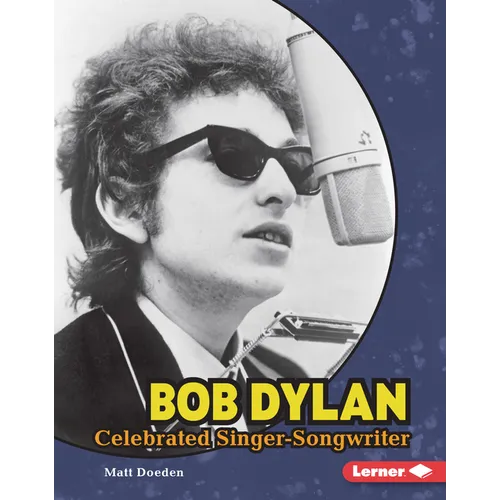 Bob Dylan: Celebrated Singer-Songwriter