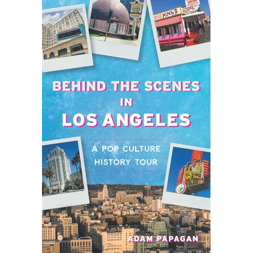 Behind the Scenes in Los Angeles: A Pop Culture History Tour