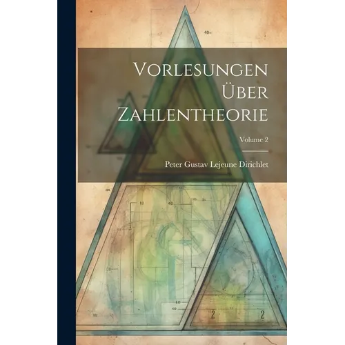 Vorlesungen Über Zahlentheorie; Volume 2