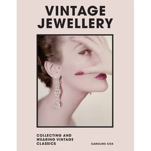 Vintage Jewellery: Collecting and Wearing Designer Classics