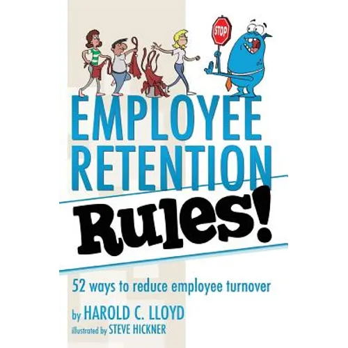 Employee Retention Rules!: 52 ways to reduce employee turnover