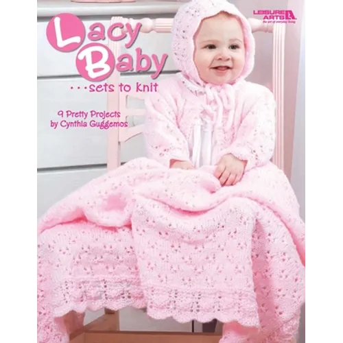 Lacy Baby Sets to Knit: 9 Pretty Projects