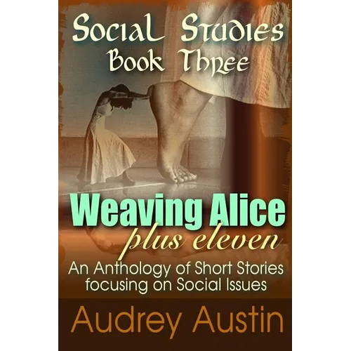 SOCIAL STUDIES - Book Three: Weaving Alice Plus Eleven