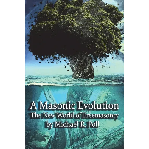 A Masonic Evolution: The New World of Freemasonry