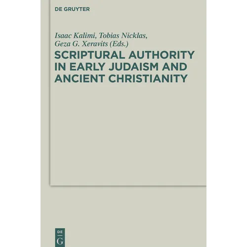 Scriptural Authority in Early Judaism and Ancient Christianity