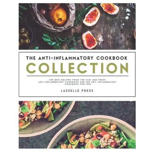 Anti-Inflammatory Cookbook Collection: The Best Recipes From The Fast & Fresh Anti-Inflammatory Cookbook & The Anti-Inflammatory Cookbook for Two