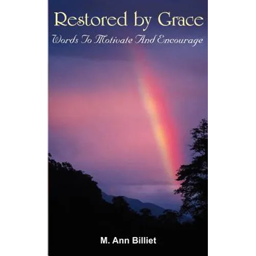 Restored by Grace: Words To Motivate And Encourage