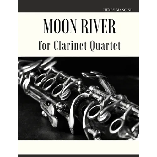 Moon River for Clarinet Quartet