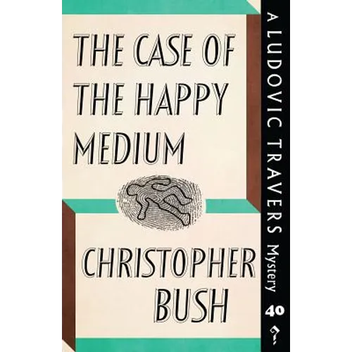 The Case of the Happy Medium: A Ludovic Travers Mystery