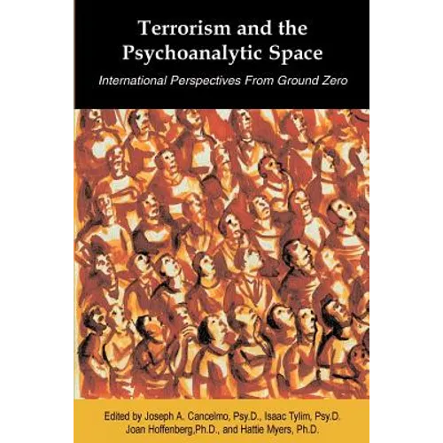 Terrorism and the Psychoanalytic Space: International Perspectives from Ground Zero