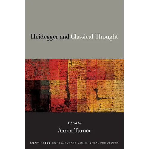 Heidegger and Classical Thought