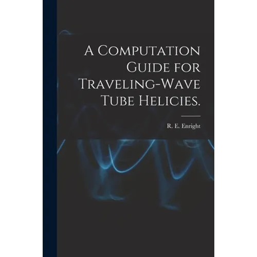 A Computation Guide for Traveling-wave Tube Helicies.