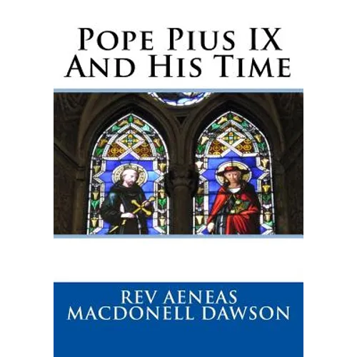 Pope Pius IX And His Time