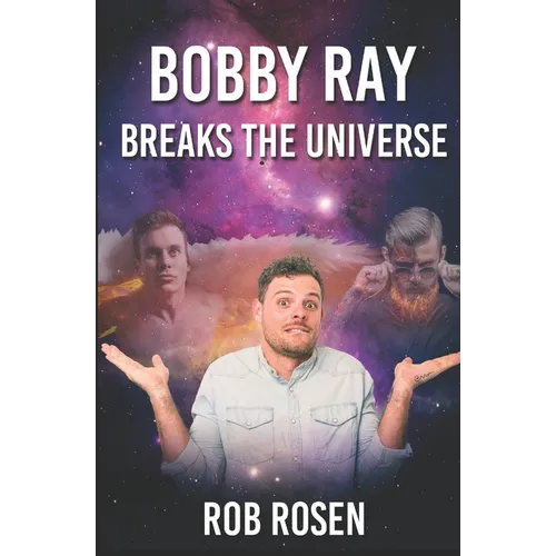 Bobby Ray Breaks the Universe