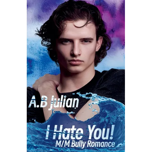 I Hate You! M/M Bully Romance