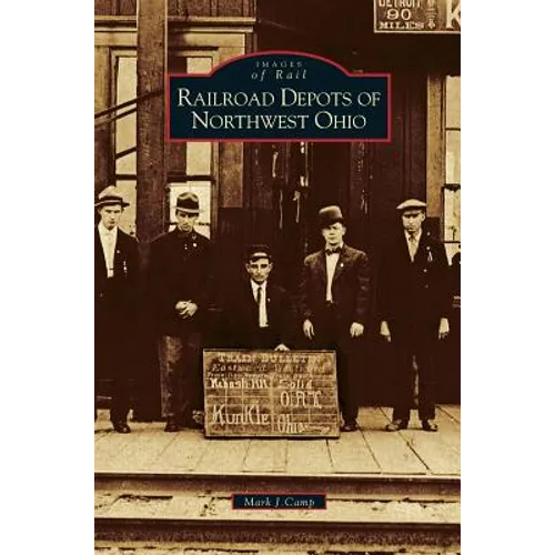 Railroad Depots of Northwest Ohio