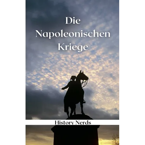 Die Napoleonischen Kriege