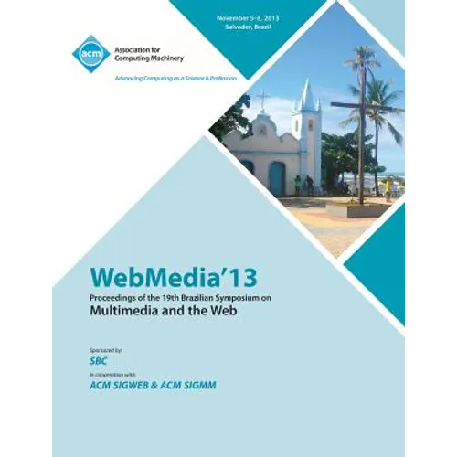 Webmedia 13 Proceedings of the 19th Brazilian Symposium on Multimedia and the Web