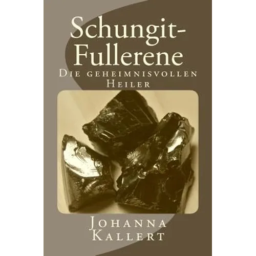 Schungit-Fullerene: Die geheimnisvollen Heiler