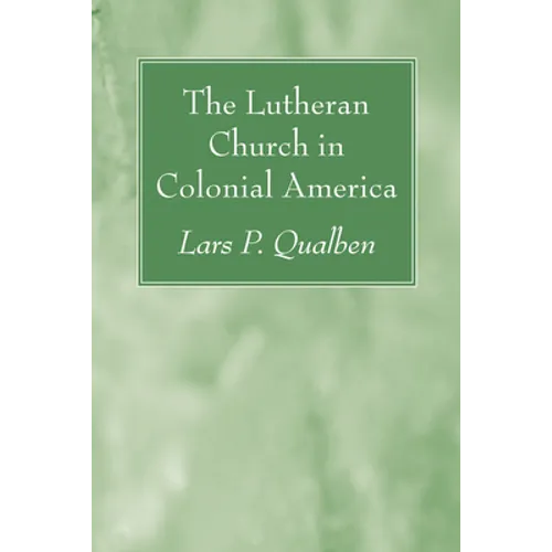 The Lutheran Church in Colonial America