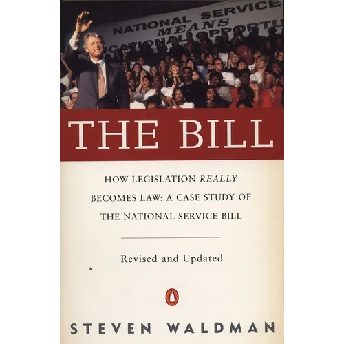 The Bill: How Legislation Really Becomes Law Case Stdy Natl Service Bill (REV & Updated)