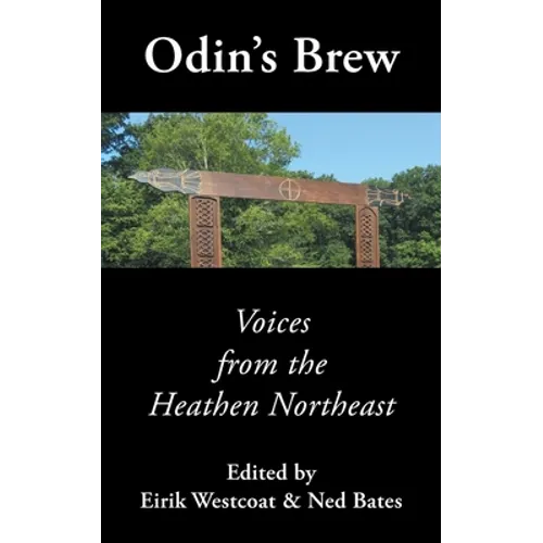 Odin's Brew: Voices from the Heathen Northeast