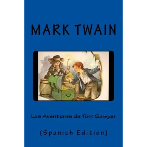 Las Aventuras de Tom Sawyer (Spanish Edition)