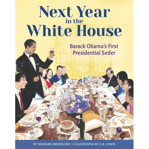 Next Year in the White House: Barack Obama's First Presidential Seder