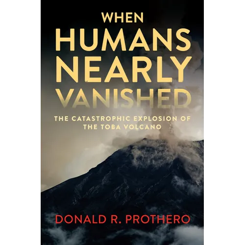 When Humans Nearly Vanished: The Catastrophic Explosion of the Toba Volcano