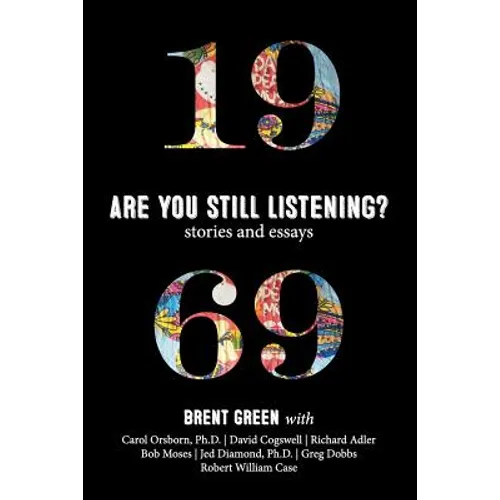 1969: Are You Still Listening?: Stories & Essays