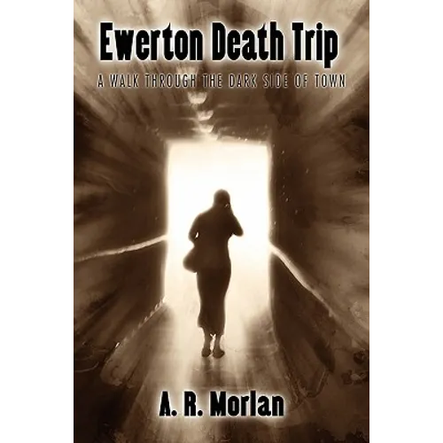 Ewerton Death Trip: A Walk Through the Dark Side of Town
