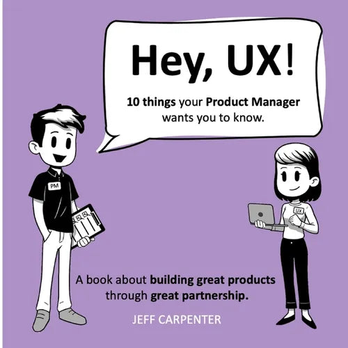 Hey, UX! Hey, PM!
