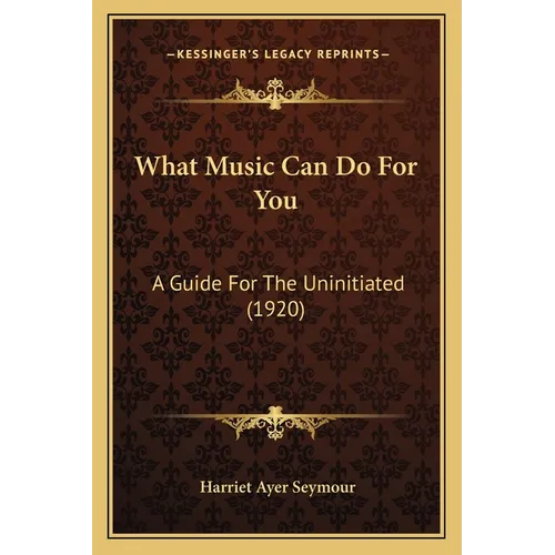 What Music Can Do For You: A Guide For The Uninitiated (1920)