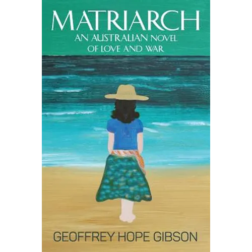 Matriarch: An Australian Novel of Love and War