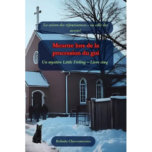 Meurtre lors de la procession du gui: La saison des réjouissances... ou celle des secrets?