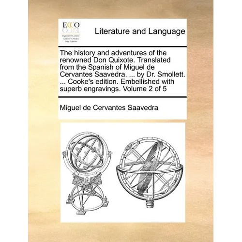 The History and Adventures of the Renowned Don Quixote. Translated from the Spanish of Miguel de Cervantes Saavedra. ... by Dr. Smollett. ... Cooke's