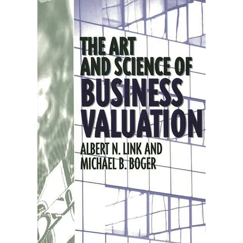 The Art and Science of Business Valuation