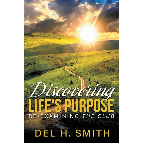 Discovering LIFE'S PURPOSE: Re-Examining the Club