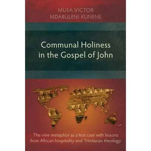 Communal Holiness in the Gospel of John: The Vine Metaphor as a Test Case with Lessons from African Hospitality and Trinitarian Theology