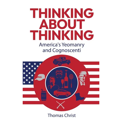 Thinking About Thinking; America's Yeomanry and Cognoscenti