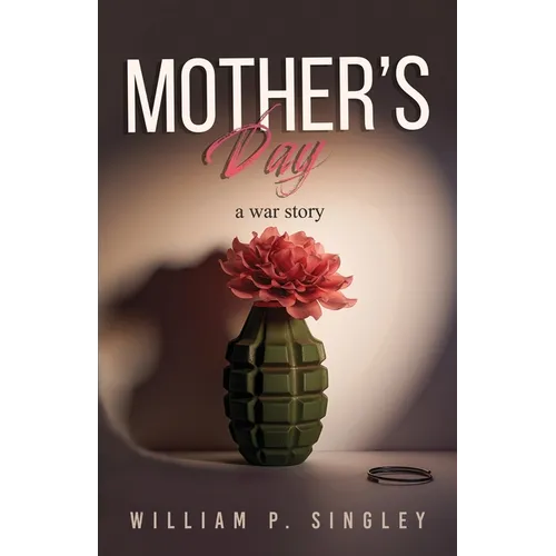 Mother's Day: A War Story