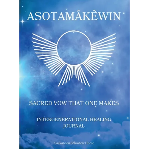 Asotamâkêwin: Sacred vow that one makes