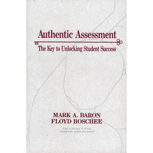 Authentic Assessment: The Key to Unlocking Student Success